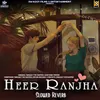 Heer Ranjha (Slowed,Reverb)